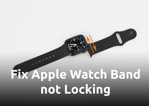 Apple Watch Bands Not Locking