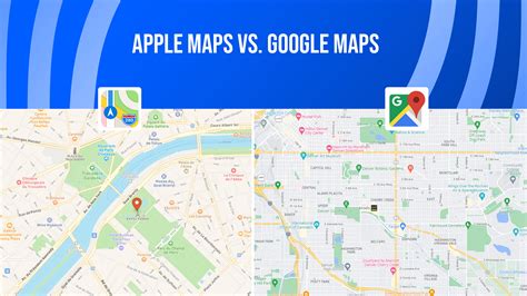Apple Maps vs. Google Maps Which One is Better?
