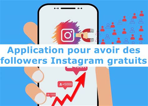 Application pour avoir des followers Instagram gratuit et en toute sécurité