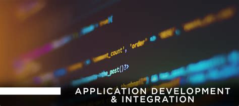 Application Development and Integration