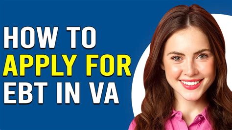 Get Started with Food Assistance: How to Apply for EBT VA Today