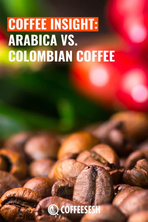 arabica coffee vs colombian coffee