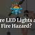 are led lights a fire hazard