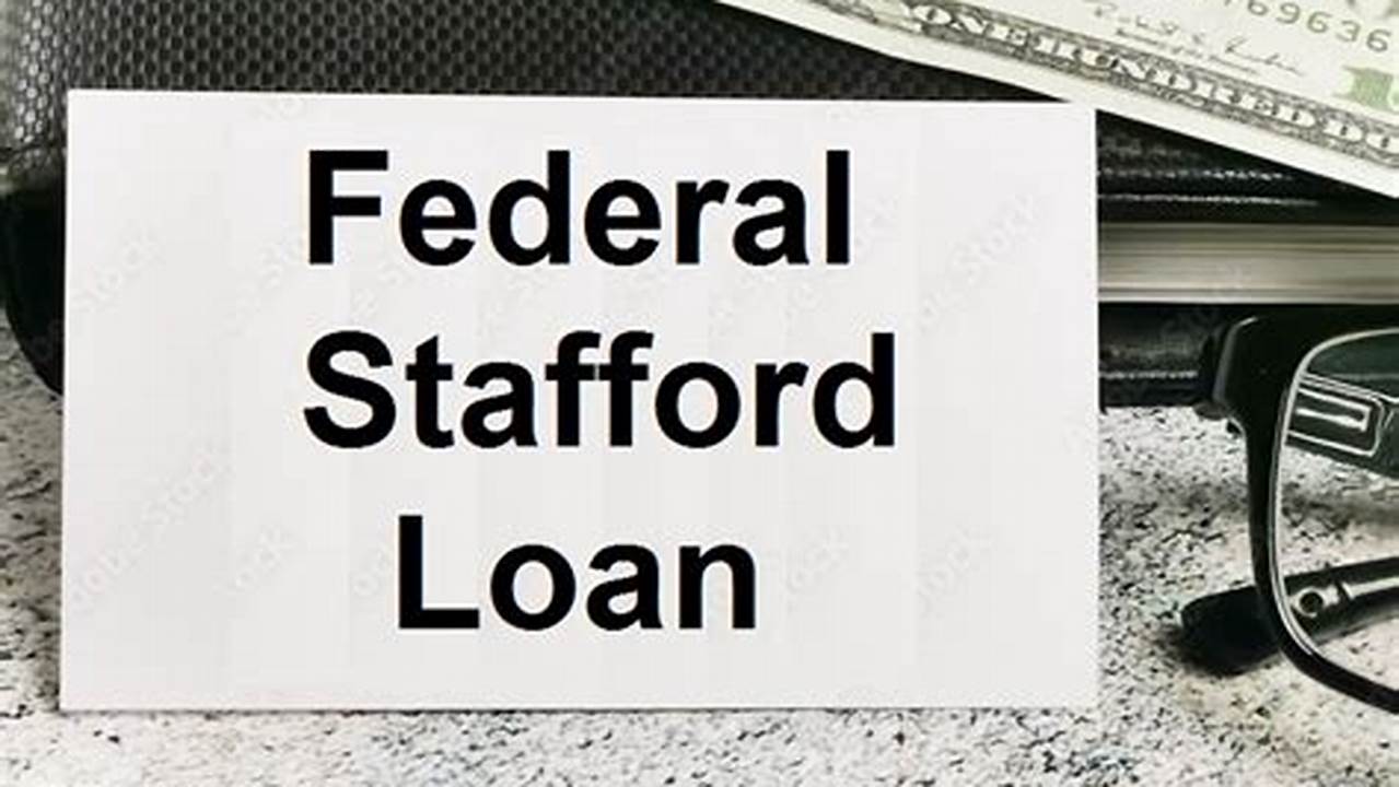 Are Stafford Loans Federal? A Comprehensive Guide