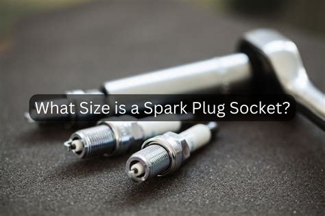 are all spark plug sockets the same size