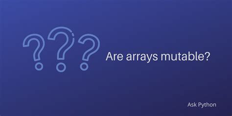 are arrays in python mutable