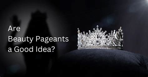 are beauty pageants a good idea