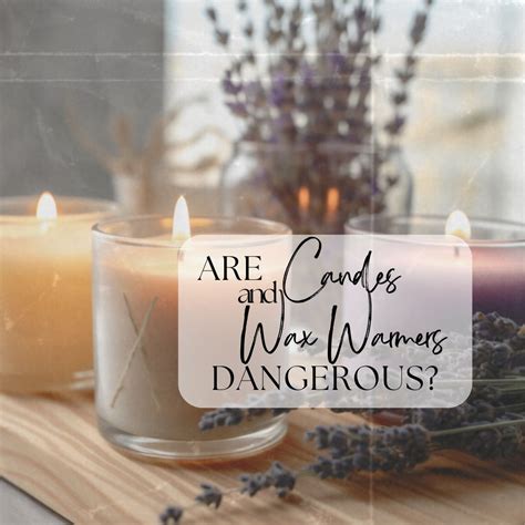 Are Candles Really Dangerous
