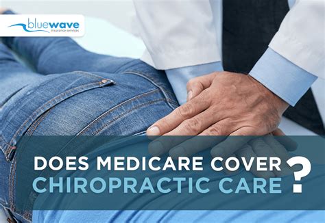 Exploring Insurance Coverage for Chiropractic Care: Are Chiropractors Covered by Your Health Plan?