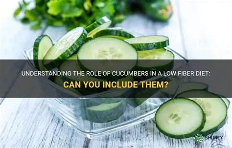 Are Cucumbers Low Fiber
