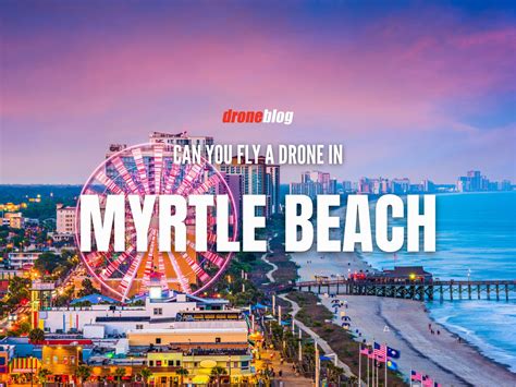 Are Drones Allowed On Myrtle Beach