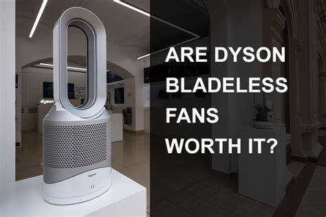 are dyson fans worth it