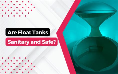 Are Floatation Tanks Hygienic