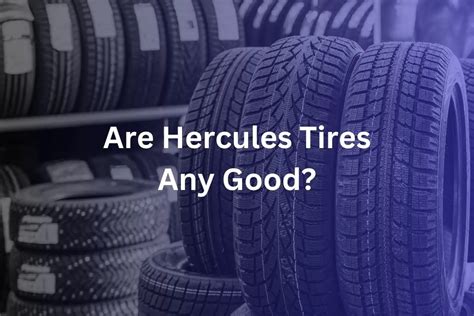 are hercules tires any good