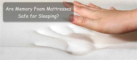 Are Memory Foam Mattresses Safe