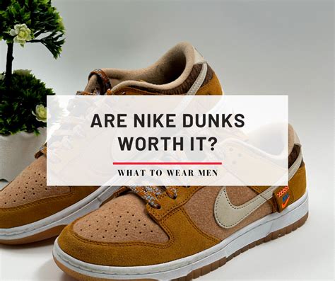 Are Nike Dunks Worth It