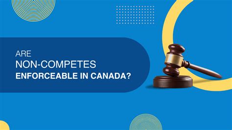 are non competes enforceable in canada