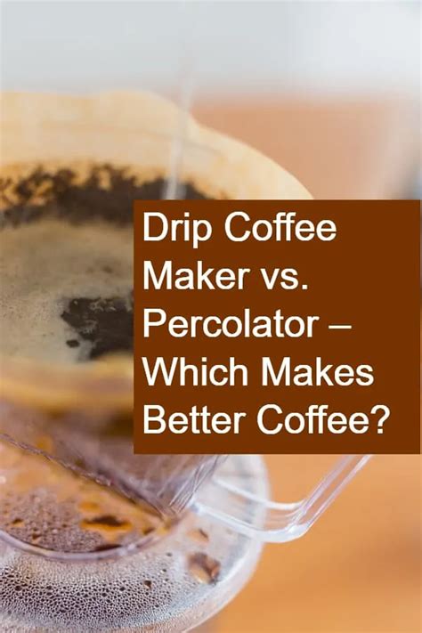 Are Percolators Better Than Drip