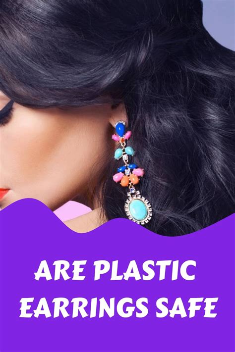 Are Plastic Earrings Safe