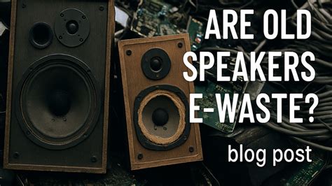 Are Speakers Considered Electronic Waste
