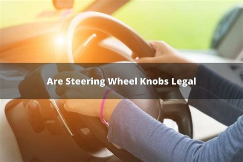 Are Steering Wheel Knobs Illegal In Florida