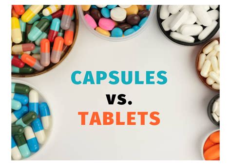 Are Tablets Better Than Capsules