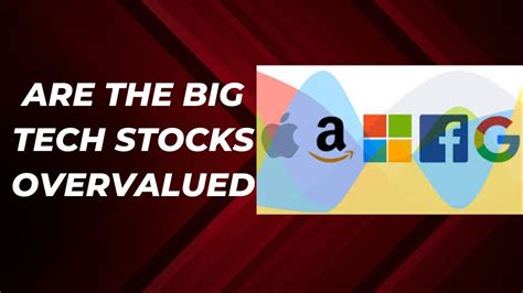 are tech stocks overvalued reddit