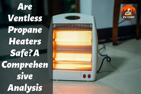 Are Ventless Heaters Safe