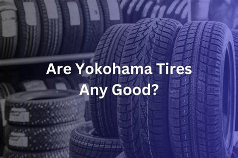 are yokohama tires any good