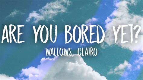 are you bored yet lyrics wallows