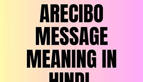 Arecibo Message Meaning In Hindi PRevent Fast Data Exhaustion fomance 5