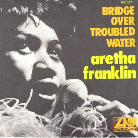 aretha franklin bridge over troubled water