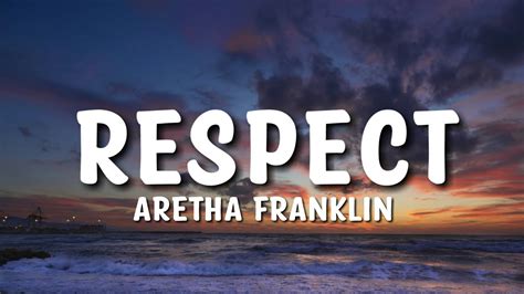 aretha franklin respect lyrics youtube