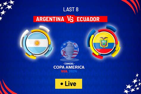 argentina vs ecuador live score today