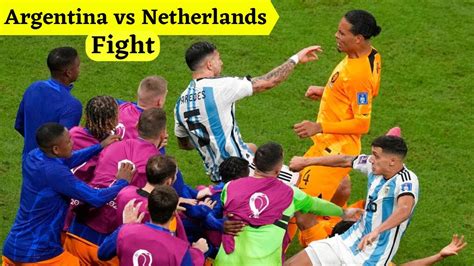 argentina vs netherlands fighting