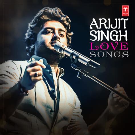 arijit singh arijit singh: love songs