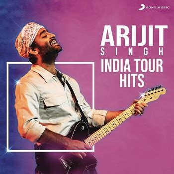 arijit singh arijit singh - india tour hits