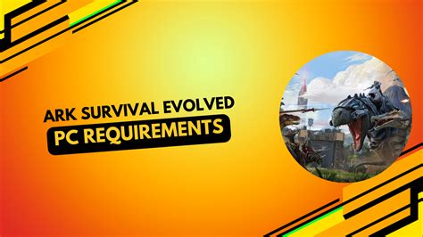 ark survival evolved minimum specs