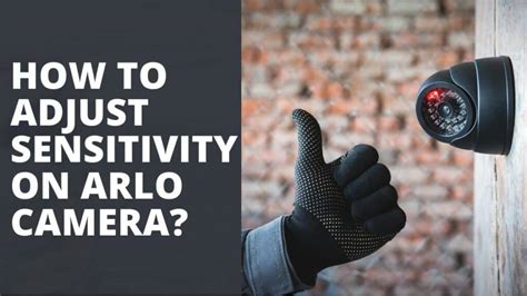 Arlo Camera Adjust Sensitivity