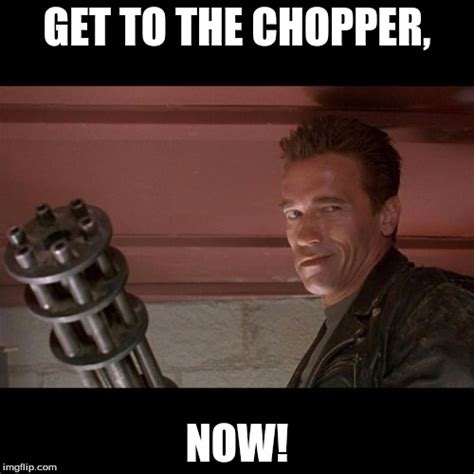 arnold schwarzenegger chopper meme