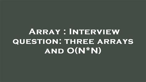 Top 30 Array Interview Questions and Answers for Programmers Array