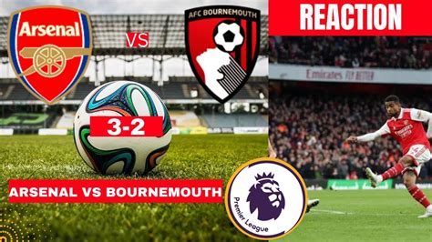 arsenal vs bournemouth today match