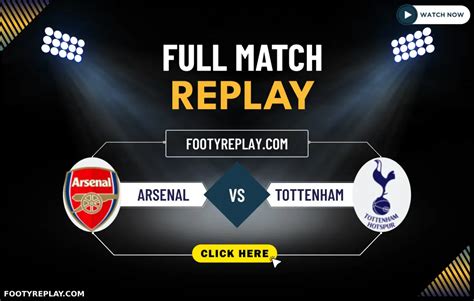 arsenal vs tottenham full match replay 2023