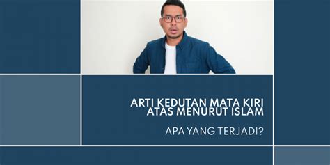 Arti Kedutan Mata Kiri Atas dalam Perspektif Islam