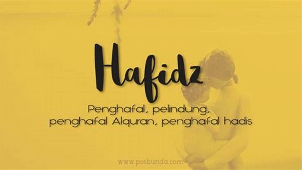 Makna di Balik Nama Hafidz: Penjaga, Penghafal, dan Pewaris Ilmu