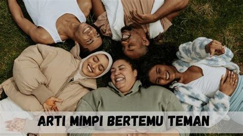 arti mimpi bertemu orang yang ...