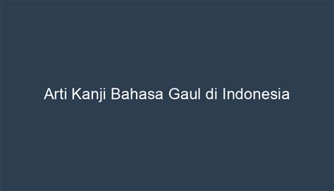 Arti Kanji Indonesia