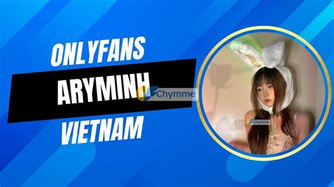aryminh onlyfan