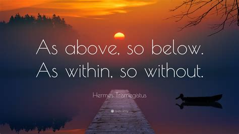 As Above So Below As Within So Without