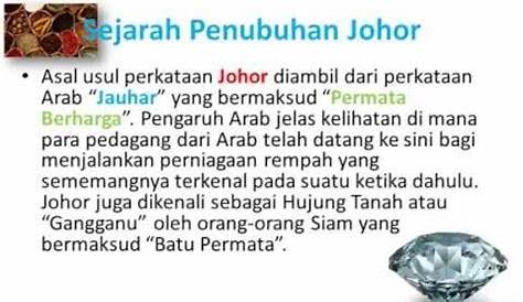 Asal Usul Negeri Johor / Asal Usul Negeri Johor Sejarah Johor
